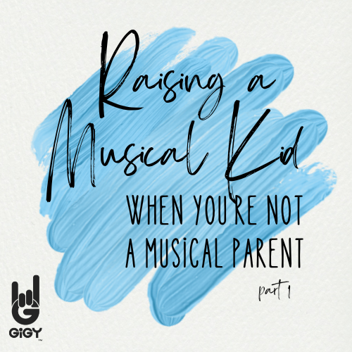 Raising a Musical Kid When You're Not a Musical Parent, Part 1